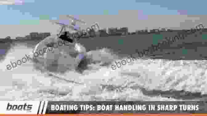 A Boat Making A Sharp Turn Powerboat Handling Illustrated: How To Make Your Boat Do Exactly What You Want It To Do
