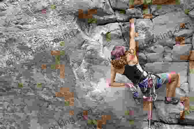 A Climber On A Challenging Rock Face, Demonstrating Proper Climbing Technique And Strength The Climbing Bible: Practical Exercises: Technique And Strength Training For Climbing