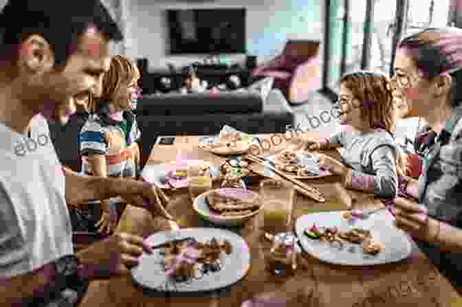 A Family Enjoying A Meal Together The Anti Inflammatory Family Cookbook: The Kid Friendly Pediatrician Approved Way To Transform Your Family S Health