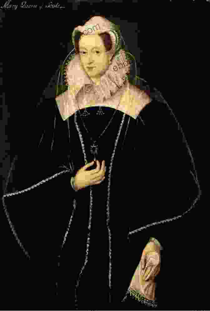 A Portrait Of Mary, Queen Of Scots, In Captivity Mary Queen Of The Scots: A Play In Three Acts (Legendary Women Of World History Dramas)