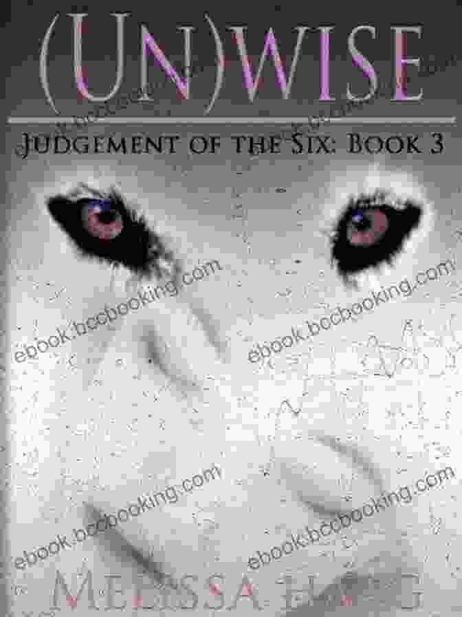 An Image Of The Book Un Wise Judgement Of The Six With A Dark And Mysterious Background, Representing The Depth Of Human Frailty Explored In The Story. (Un)wise (Judgement Of The Six 3)