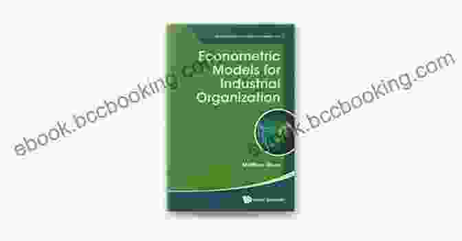 Book Cover Of Econometric Models For Industrial Organization Econometric Models For Industrial Organization (World Scientific Lecture Notes In Economics 3)