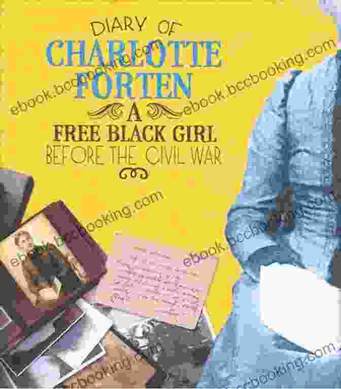 Book Cover Of 'Free Black Girls Before The Civil War' Featuring A Portrait Of Harriet Jacobs Diary Of Charlotte Forten: A Free Black Girl Before The Civil War (First Person Histories)