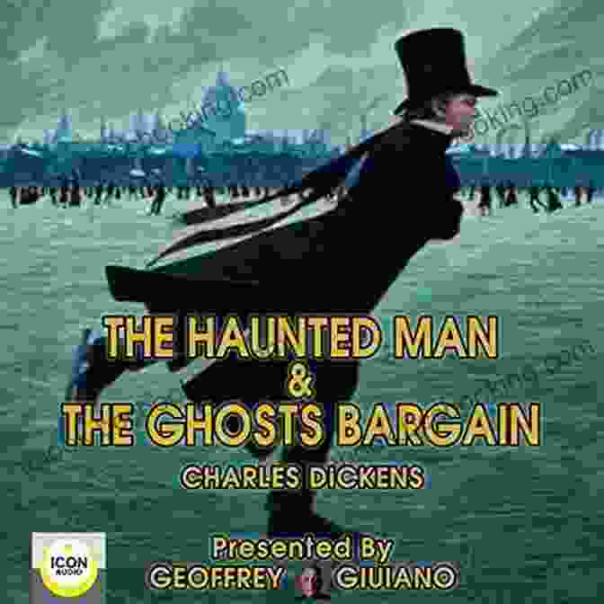 Book Cover Of The Haunted Man And The Ghost's Bargain Featuring Redlaw And A Ghostly Figure Dickens Christmas Specials