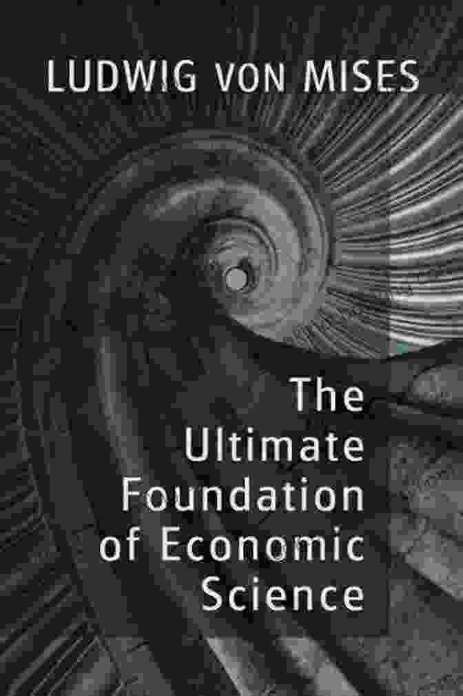 Book Cover Of The Ultimate Foundation Of Economic Science Lvmi The Ultimate Foundation Of Economic Science (LvMI)