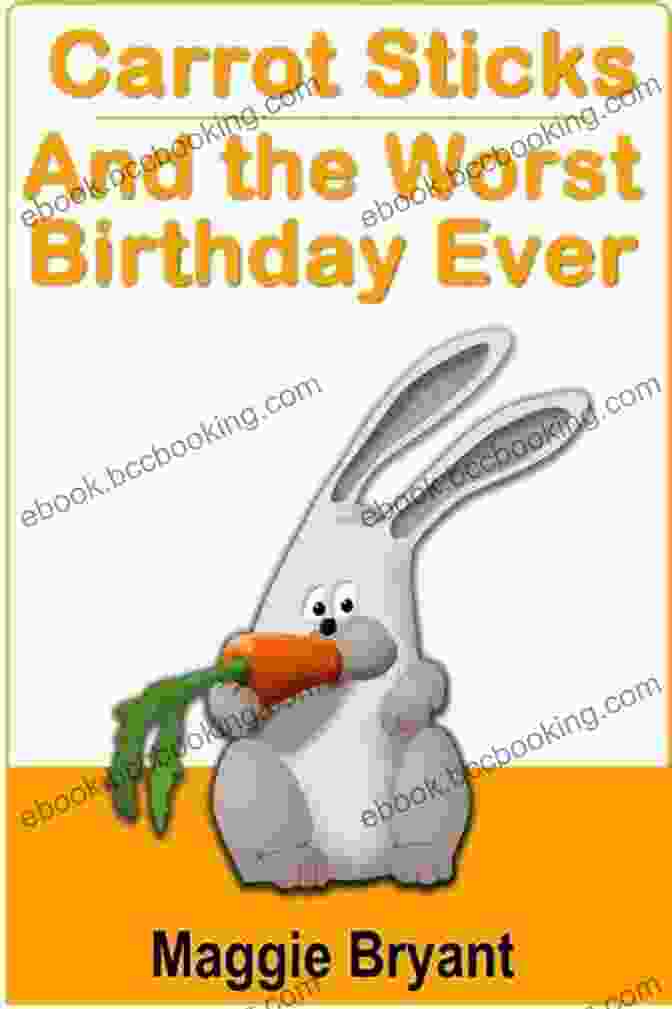 Carrot Sticks And The Worst Birthday Ever Book Cover Carrot Sticks And The Worst Birthday Ever