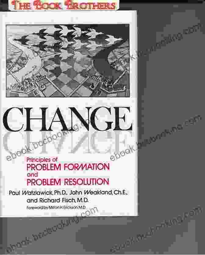 Change Principles Problem Formation Framework Change: Principles Of Problem Formation And Problem Resolution