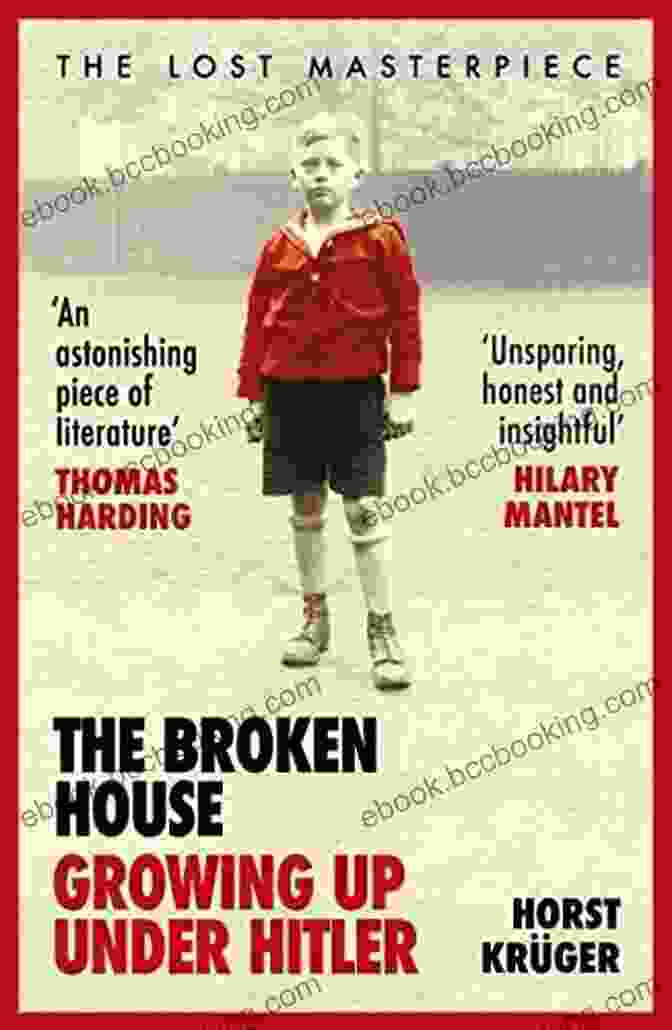 Cover Of The Book 'Growing Up Under Hitler' The Broken House: Growing Up Under Hitler The Lost Masterpiece