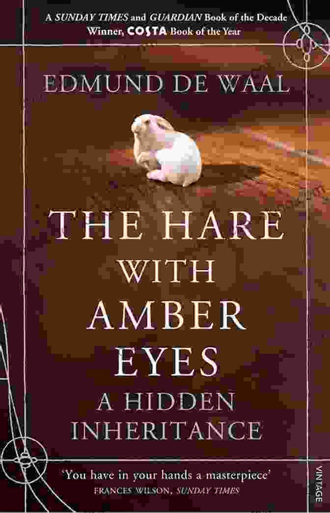 Cover Of The Book 'The Hare With Amber Eyes' By Edmund De Waal The Hare With Amber Eyes: A Hidden Inheritance
