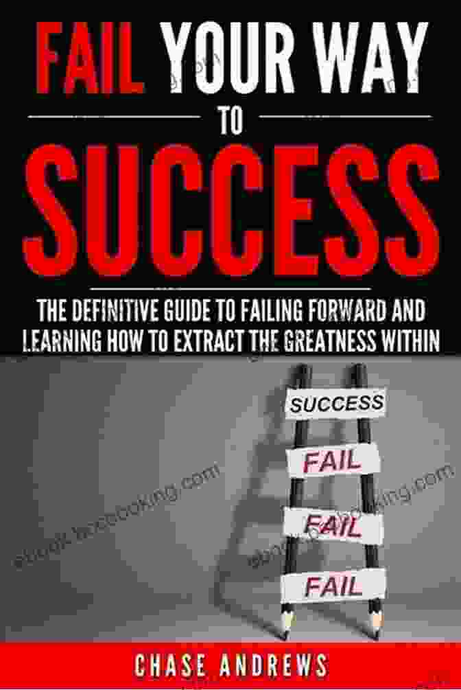 Fail Your Way To Success Book Cover Fail Big: Fail Your Way To Success And Break All The Rules To Get There (Bulletproof Mindset Mastery Series)
