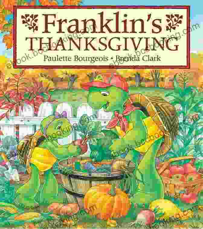 Franklin Thanksgiving Classic Book Cover Franklin S Thanksgiving (Classic Franklin Stories 28)