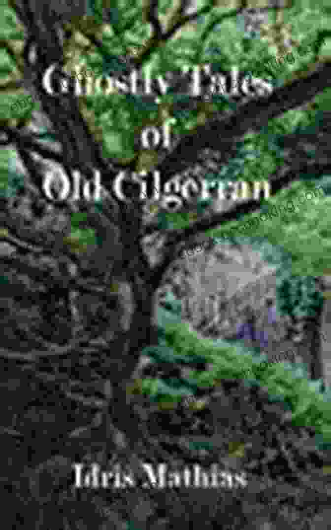 Ghostly Tales of Old Cilgerran