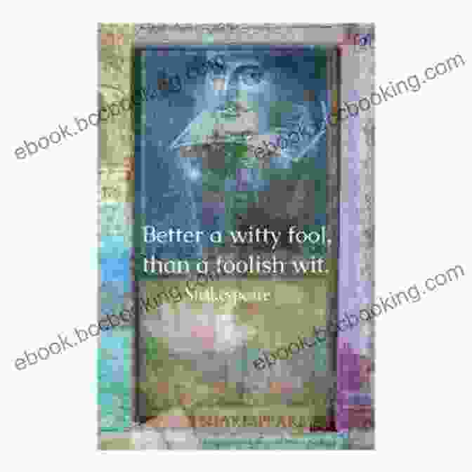Intriguing Book Cover Of 'Better Witty Fool Than Foolish Wit' Twelfth Night: Better A Witty Fool Than A Foolish Wit