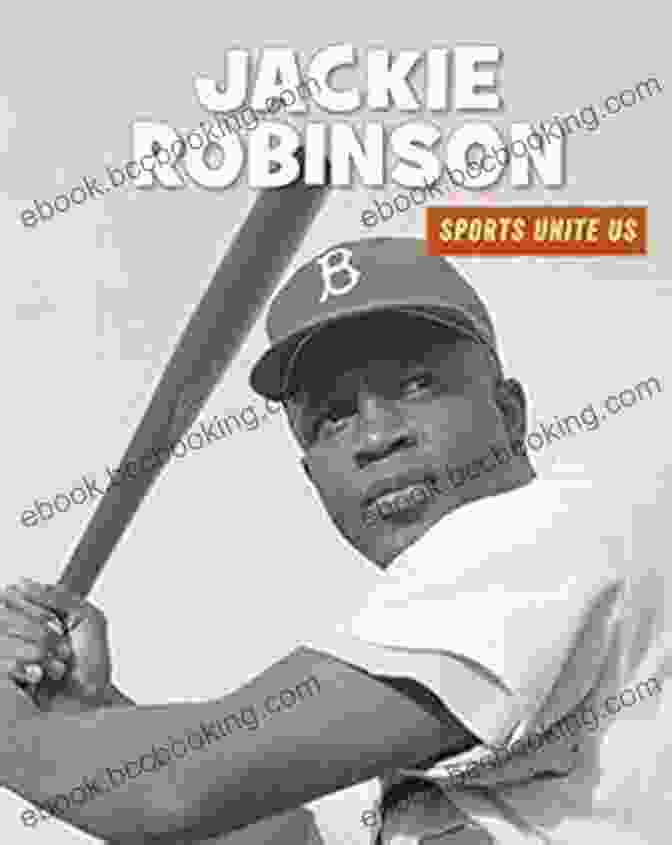 Jackie Robinson 21st Century Skills Library Book Collection Jackie Robinson (21st Century Skills Library: Sports Unite Us)