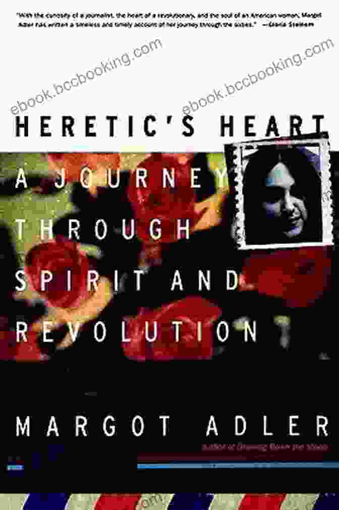 Journey Through Spirit And Revolution Book Cover Heretic S Heart: A Journey Through Spirit And Revolution