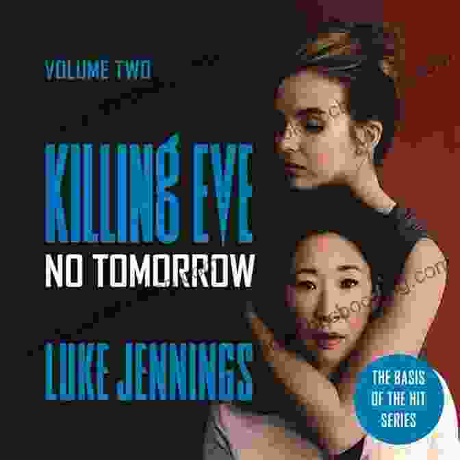 Killing Eve: No Tomorrow Book Cover Killing Eve: No Tomorrow Luke Jennings