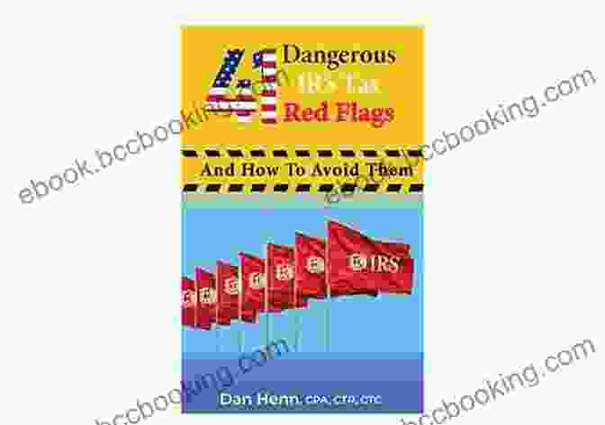 List Of 41 IRS Tax Red Flags 41 Dangerous IRS Tax Red Flags: And How To Avoid Them