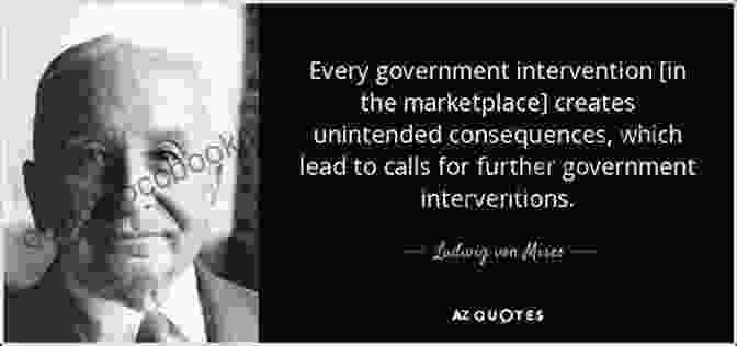 Ludwig Von Mises, A Staunch Advocate Of Laissez Faire Capitalism, Warned Against The Dangers Of Government Intervention. Philosophers Of Capitalism: Menger Mises Rand And Beyond