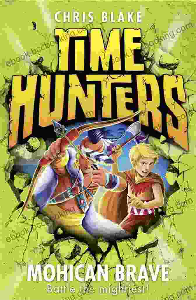 Mohican Brave Time Hunters 11: The Missing Link Mohican Brave (Time Hunters 11)