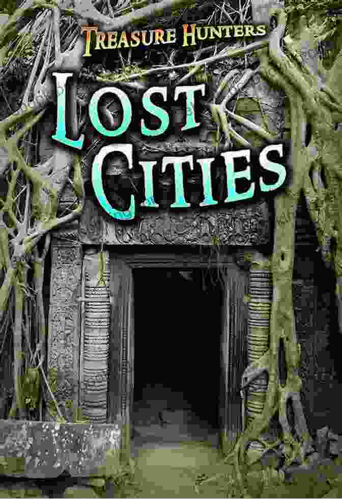 Nicola Barber, Lost Cities Treasure Hunters, Historic Ruins, Archaeology Lost Cities (Treasure Hunters) Nicola Barber