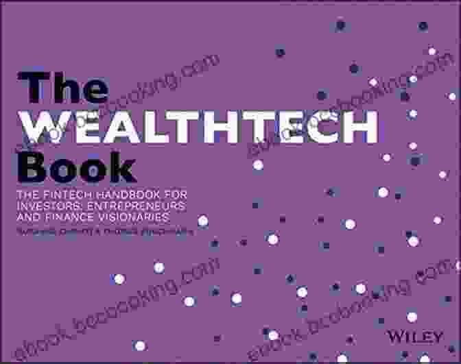 Payment Innovations The WEALTHTECH Book: The FinTech Handbook For Investors Entrepreneurs And Finance Visionaries