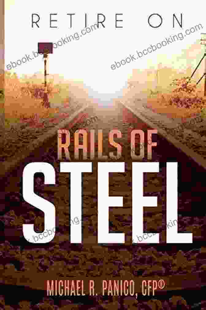 Retire On Rails Of Steel Book Cover Retire On Rails Of Steel