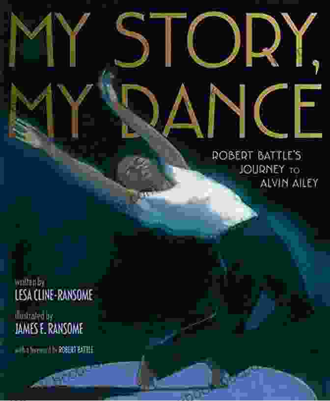 Robert Battle Journey To Alvin Ailey Book Cover My Story My Dance: Robert Battle S Journey To Alvin Ailey