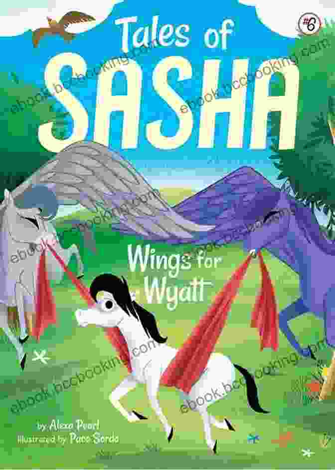 Sasha Wings For Wyatt Book Cover Featuring A Young Girl With Wings Flying Over A Magical Landscape Tales Of Sasha 6: Wings For Wyatt