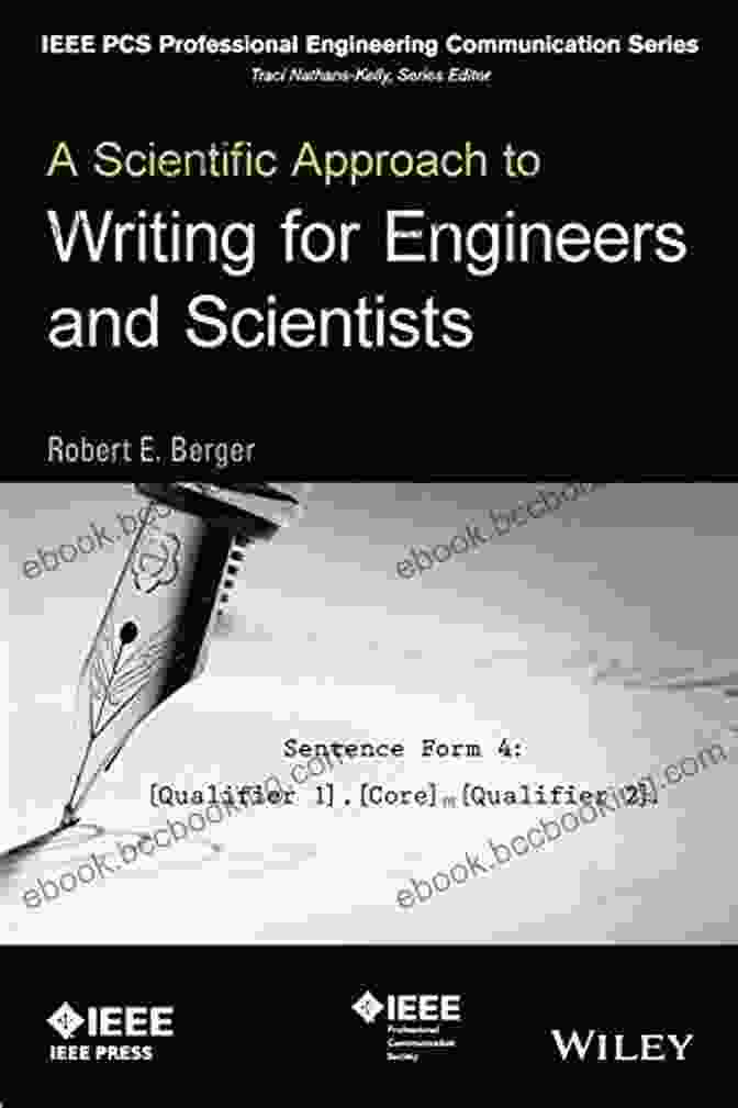 Scientific Approach To Writing For Engineers And Scientists Ieee Pcs A Scientific Approach To Writing For Engineers And Scientists (IEEE PCS Professional Engineering Communication Series)
