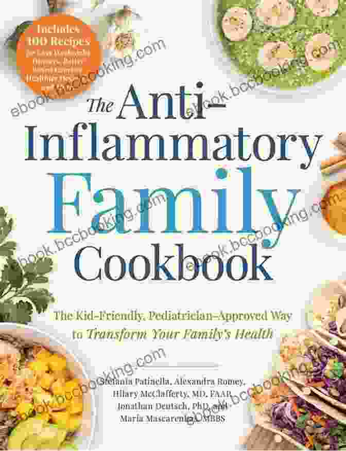 The Anti Inflammatory Family Cookbook Cover The Anti Inflammatory Family Cookbook: The Kid Friendly Pediatrician Approved Way To Transform Your Family S Health