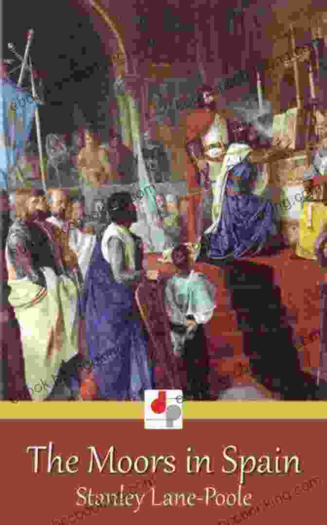 The Moors In Spain Illustrated Novel, Featuring A Vibrant Tapestry Of Colors Depicting The Vibrant Culture And Architecture Of Medieval Spain. The Moors In Spain: Illustrated Novel
