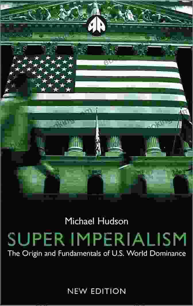 The Origin And Fundamentals Of World Dominance Book Cover Super Imperialism: The Origin And Fundamentals Of U S World Dominance