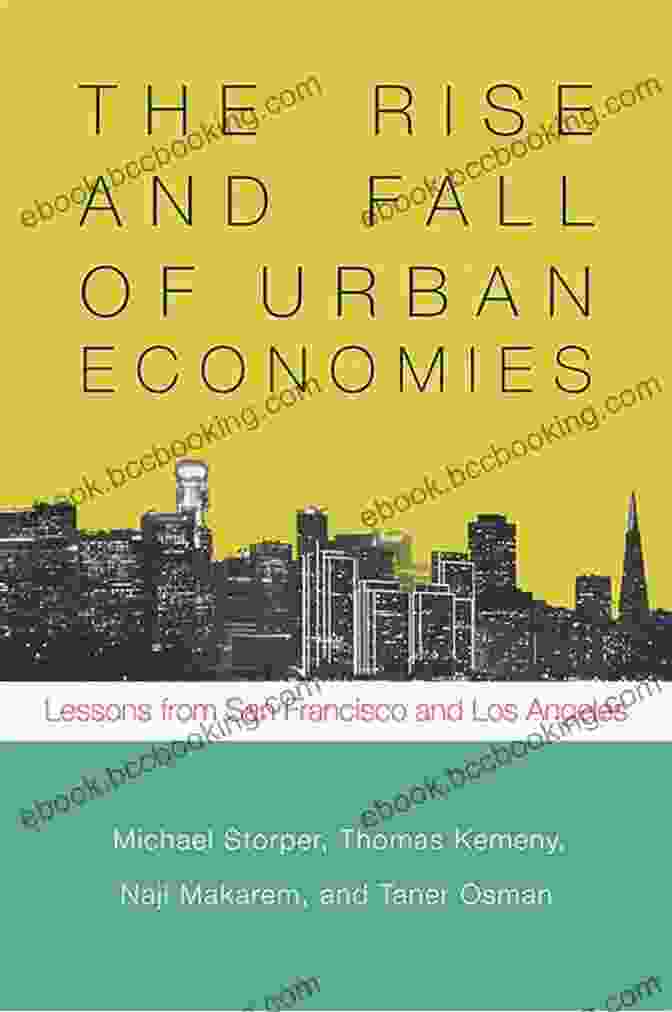 The Rise And Fall Of Urban Economies Book Cover The Rise And Fall Of Urban Economies: Lessons From San Francisco And Los Angeles (Innovation And Technology In The World Economy)