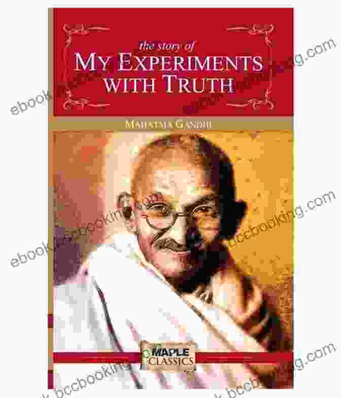 The Story Of My Experiments With Truth Book Cover The Story Of My Experiments With Truth: An Autobiography