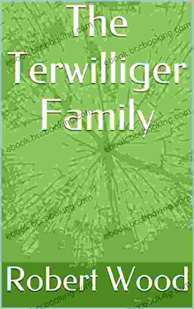 The Terwilliger Family By Patricia Gardner The Terwilliger Family Patricia Gardner