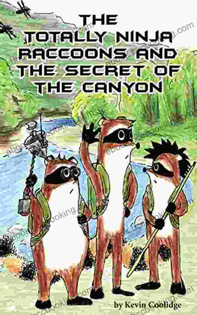 The Totally Ninja Raccoons And The Secret Of The Canyon Book Cover Featuring Masked Raccoons On An Adventure The Totally Ninja Raccoons And The Secret Of The Canyon
