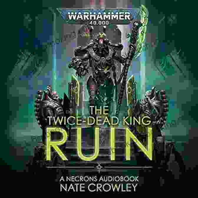 The Twice Dead King Reign Book In Paperback The Twice Dead King: Reign (Warhammer 40 000 2)