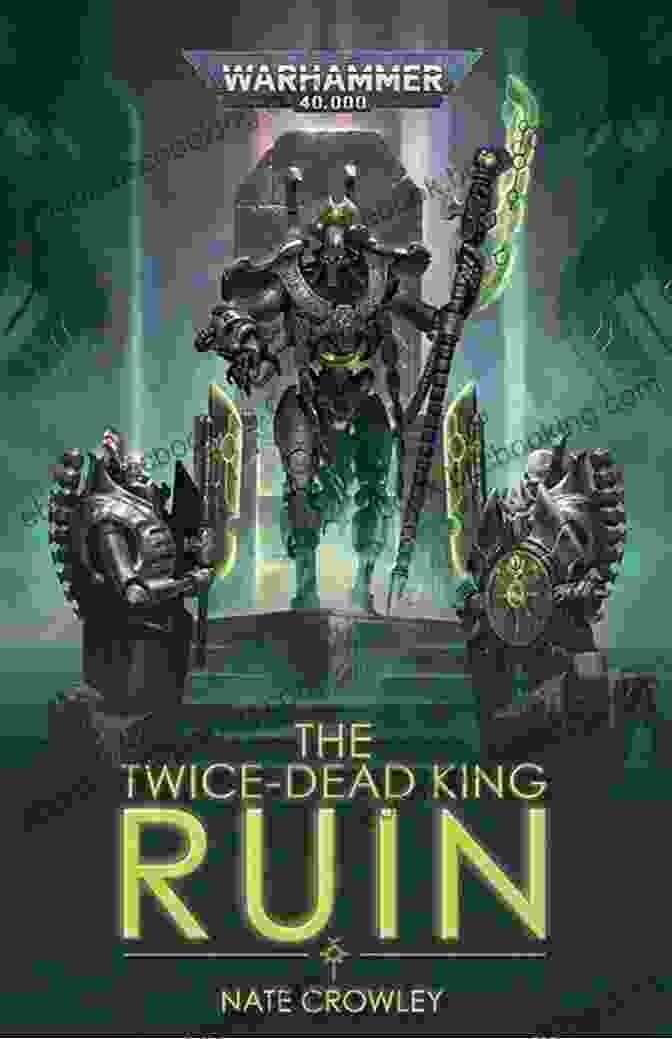 The Twice Dead King: Ruin Book Cover, Featuring The Skeletal Face Of The Twice Dead King Against A Backdrop Of War And Destruction The Twice Dead King: Ruin (Warhammer 40 000 1)