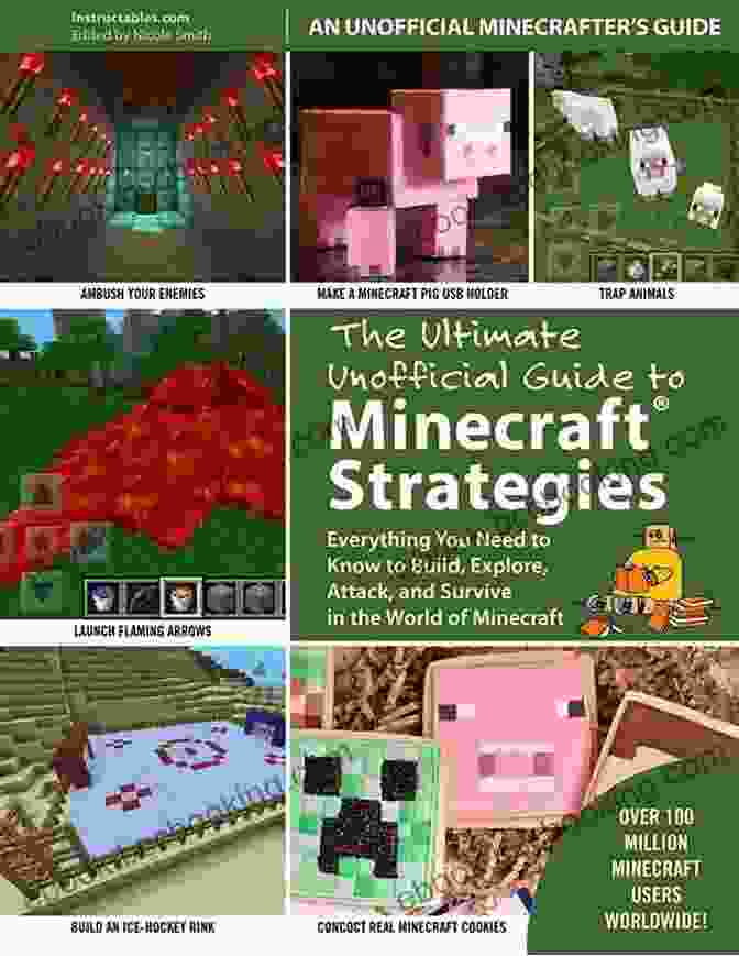 The Ultimate Unofficial Guide To Strategies For Minecrafters The Ultimate Unofficial Guide To Strategies For Minecrafters: Everything You Need To Know To Build Explore Attack And Survive In The World Of Minecraft