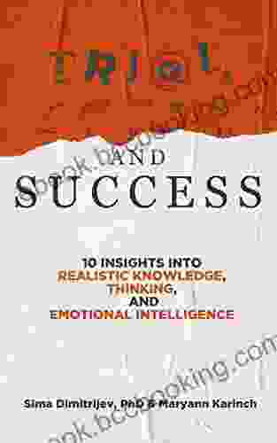 Trial Error And Success: 10 Insights Into Realistic Knowledge Thinking And Emotional Intelligence