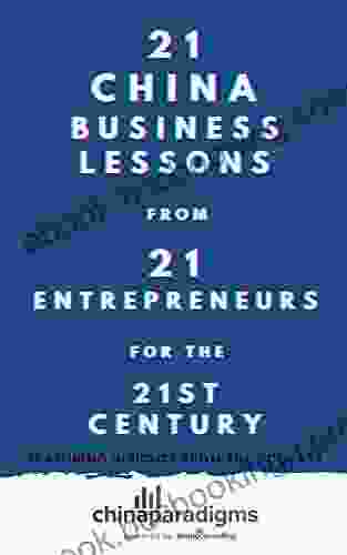 21 China Business Lessons From 21 Entrepreneurs: Featuring Insights From The China Paradigms Podcast