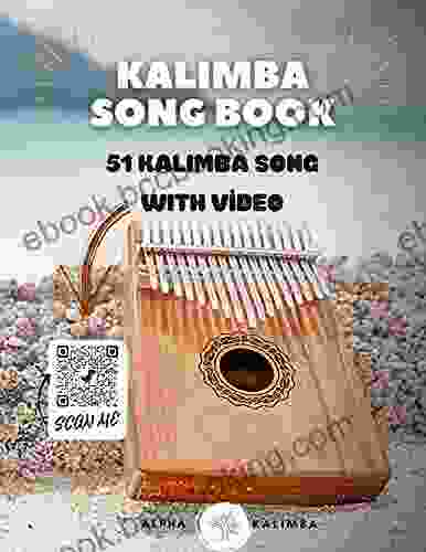 Kalimba Songbook: 51 Mixed Songs With Video For Kalimba In C 17 Keys 8 5x11 63 Pages (Kalimba Song Book)