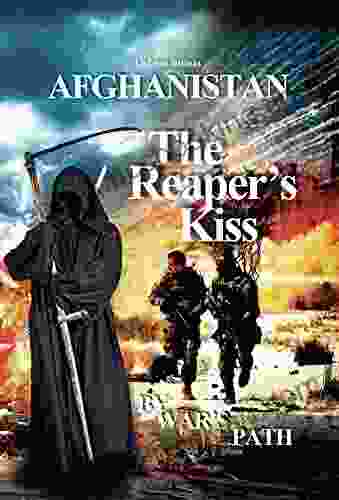 Afghanistan The Reaper S Kiss: By War S Path