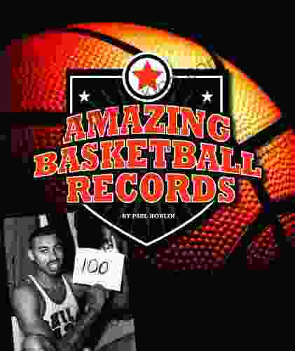 Amazing Basketball Records (Amazing Sports Records)