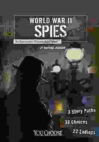 World War II Spies: An Interactive History Adventure (You Choose: World War II)