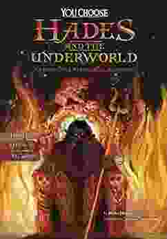 Hades And The Underworld: An Interactive Mythological Adventure (You Choose: Ancient Greek Myths)