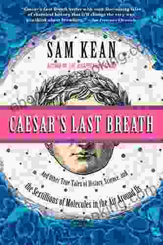 Caesar S Last Breath: Decoding The Secrets Of The Air Around Us