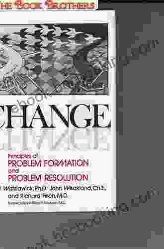 Change: Principles Of Problem Formation And Problem Resolution