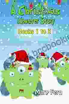 Christmas Monster 1 To 3 (Christmas Monster Stories)