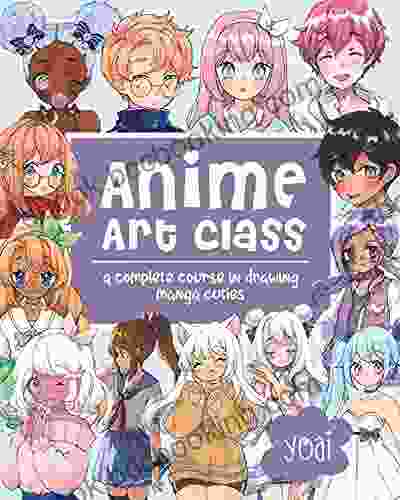Anime Art Class: A Complete Course In Drawing Manga Cuties (Cute And Cuddly Art)